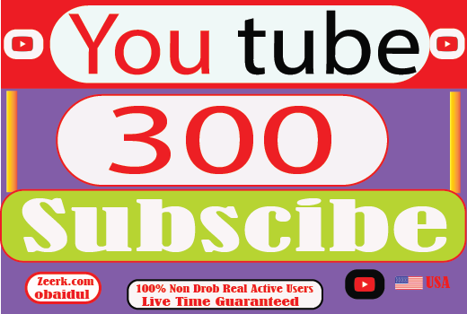 I Need 300 Youtbe Subscribe I will Non Drop 100% Real  active user live time Guaranteed