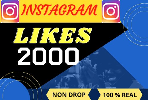 i will do fast your Instagram 2000 likes , Non drop ,Lifetime parmanent ,100% real and organic
