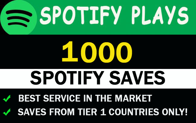 1000 Spotify Saves from TIER 1 countries only! USA/CA/EU/AU/NZ/UK