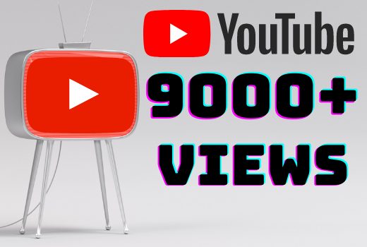 I will add 9000+ YouTube views ,all views are 100% real and organic.