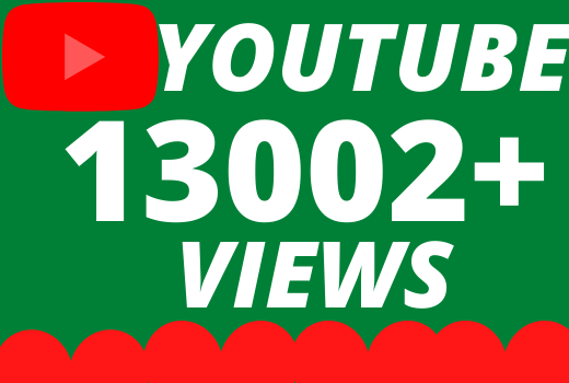 I will Add 13002+ HQ & Non Drop YOUTUBE views