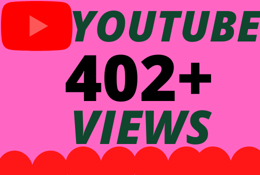 I will Add 402+ HQ & Non Drop YOUTUBE views
