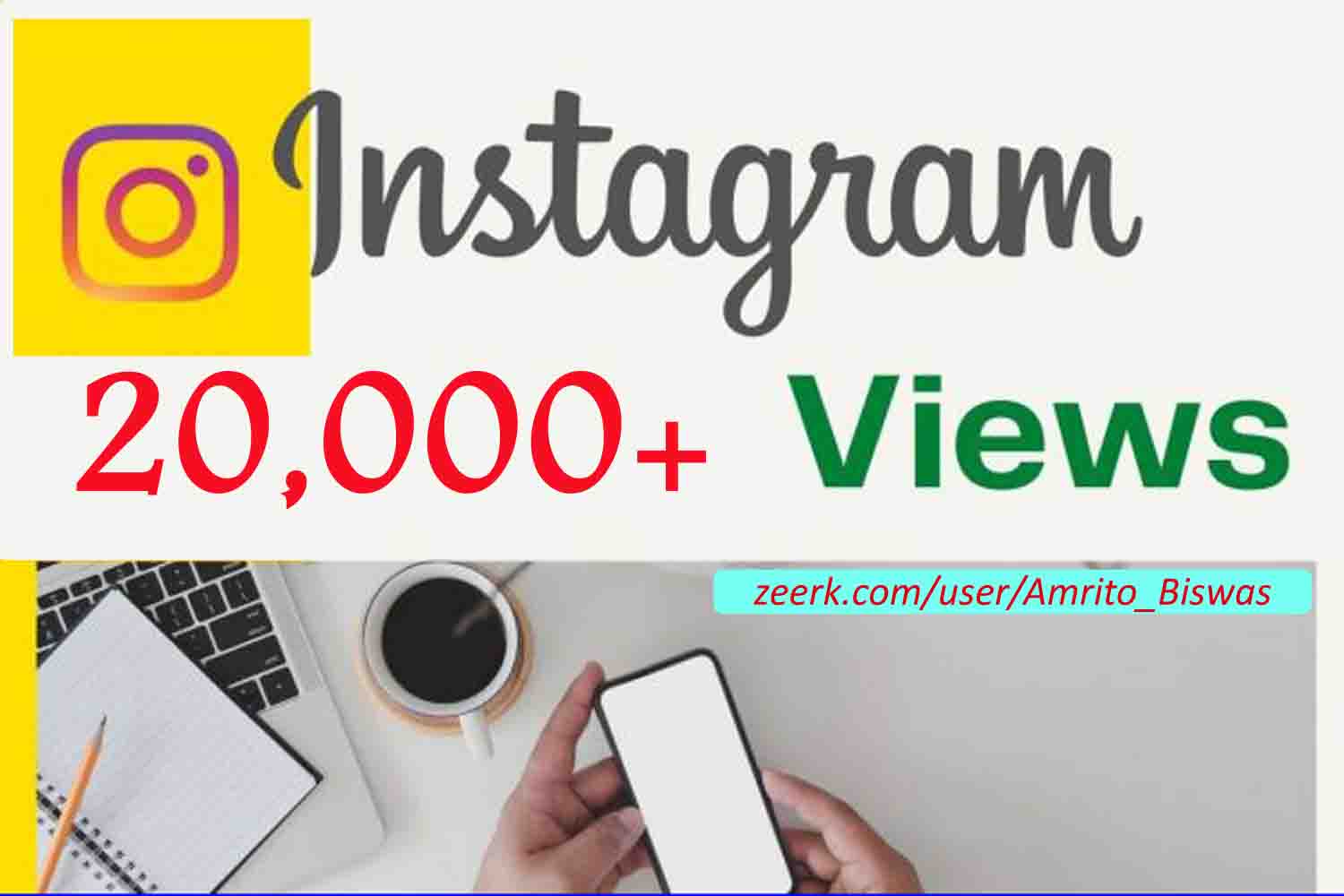 You Will Get 20k+ Instagram Views Instant, lifetime guaranteed, Non-drop &  All Active user