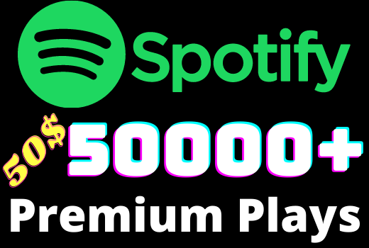 I will add 50000+ Spotify Premimum Plays ,all plays are 100% real and organic.