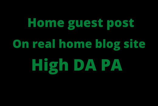 I will do home improvement guest post on high da pa blog