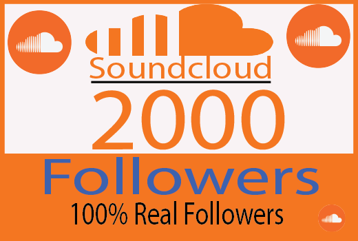 I will Provide 2000+  organic SoundCloud Followers Real Followers And 100% Live time Guaranteed