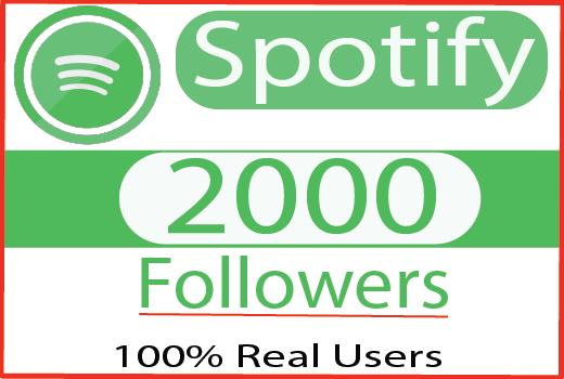 I will  Provide 2000+ organic Spotify followers  Real Active User And Non Drop 100%Guaranteed