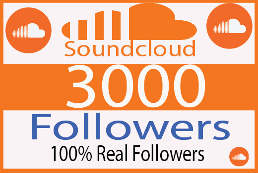 I will Provide 3000+  organic SoundCloud Followers And Real Followers 100% Live time Guaranteed