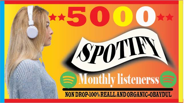 I will do fast Spotify 5000 Monthly listeners. organic, best quality and life time permanent