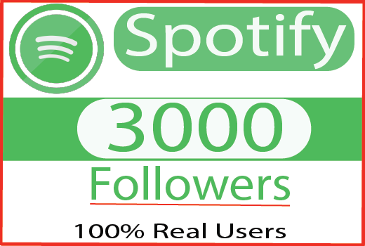 I will get your 3000+ Organic  spotify Followers Reall  And 100% Live Time Guranteed