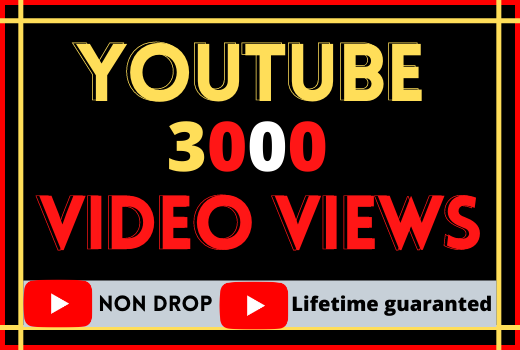 i will do fast your YouTube video 3000 views ,Organic non drop 100% real and lifetime guaranteed