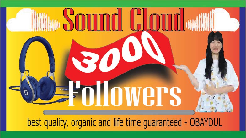 I Will Provide Soundcloud 3000 Followers. Organic High Quality And Life Time Guarantee