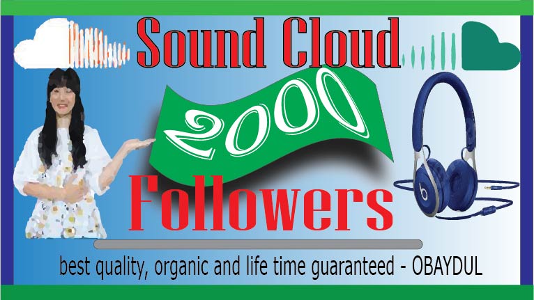 i will do fast soundcloud 2000 organic followers. non-drop, 100% real and life time guarantee.