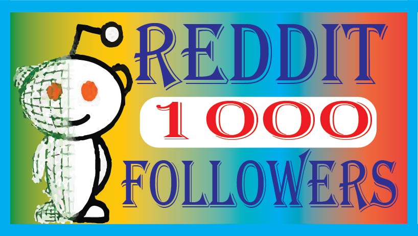 i will do fast Reddit 1000 followers. high quality non drop organic and life time guarantee
