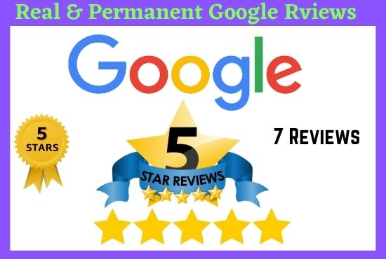 Get 7 google 5 stars permanent reviews