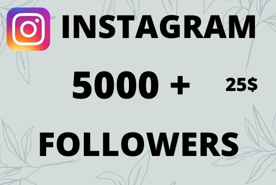 5000+ Instagram followers 100% Non Drop Instant Start