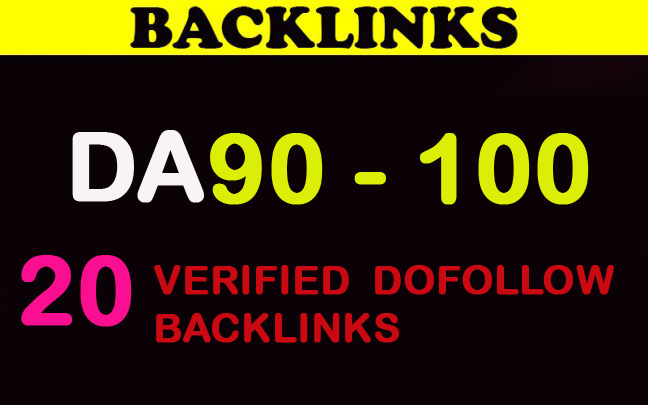 20 DA 90 – 100 High PR Verified Dofollow Backlinks
