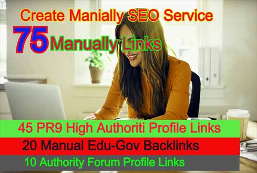 Create 75 Manually Links From 45 PR9 + 20 Manually Edu-Gov Profile 10 Forum Profile links