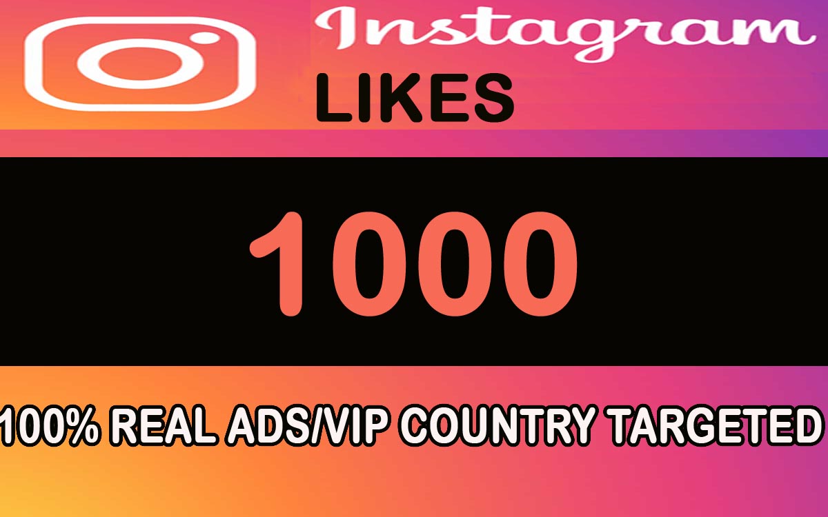 1000 Instagram Likes Real ADS/VIP Country Targeted