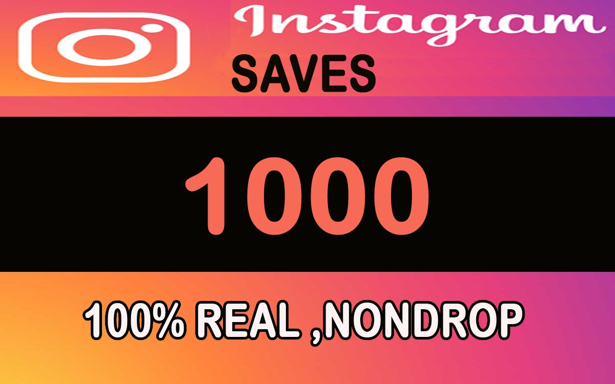 1000 Instagram saves for IGTV, POST, VIDEO, REEL