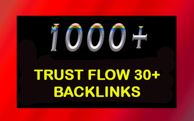 1000+ high Trust Flow TF30+ backlinks