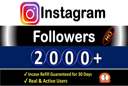 Get Instant 2000+ Instagram Followers Non-Drop &  HQ Active Users Guarantee