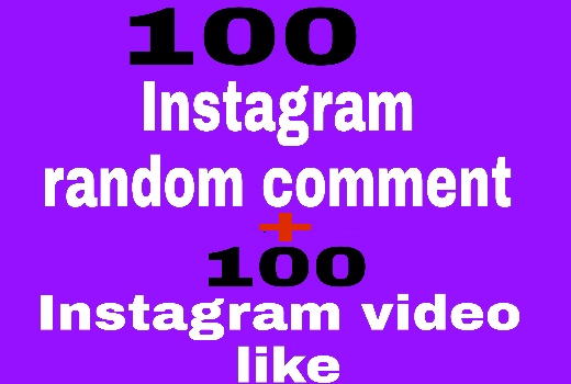 100 Instagram Random comment &100 video like