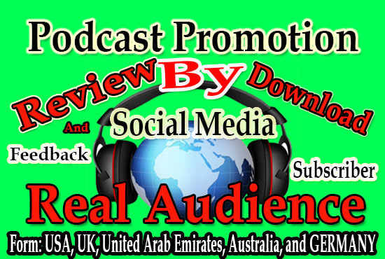 You will get promote your podcast to grow worldwide audiences and natural downloads