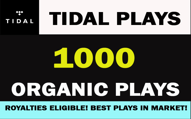 1000 TIDAL PLAYS Organic promotion