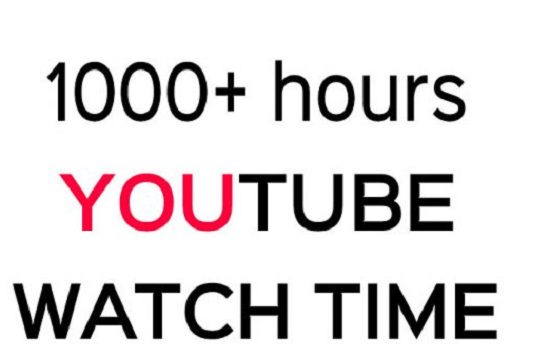 +1000 hours youtube  watch time