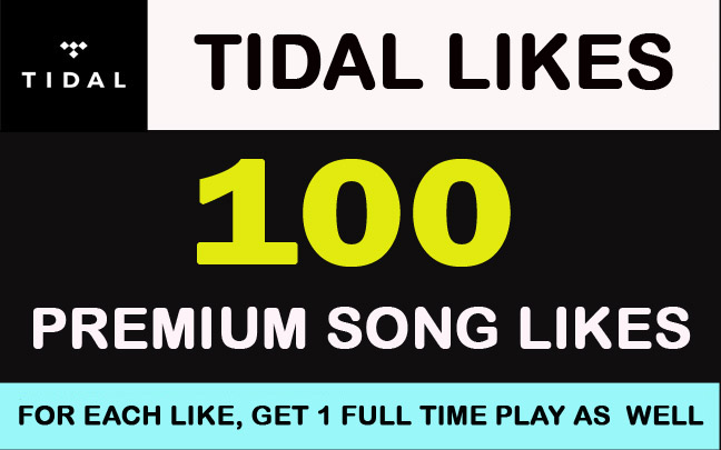 100 TIDAL PREMIUM SONG LIKES Lifetime Guarantee