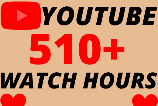 I will give you 510+ organic youtube watch hours superfast