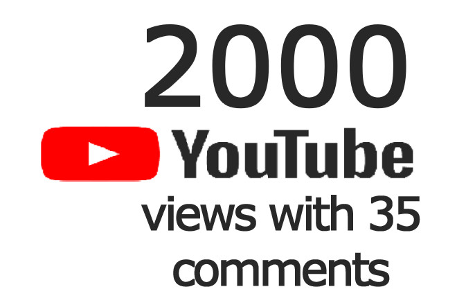 Get Organic 2000+ YouTube Video Views with 35 random comments Real and Non Droop Guaranteed