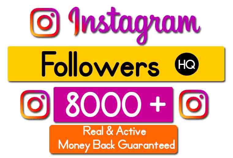 Instant 8000 HQ Instagram Followers, Non Drop, 100% Lifetime Guarantee Followers