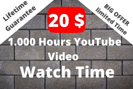 YouTube Watch Time 1000 Hours With Lifetime Guarantee