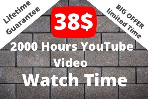 YouTube Watch Time 2000 Hours With Lifetime Guarantee