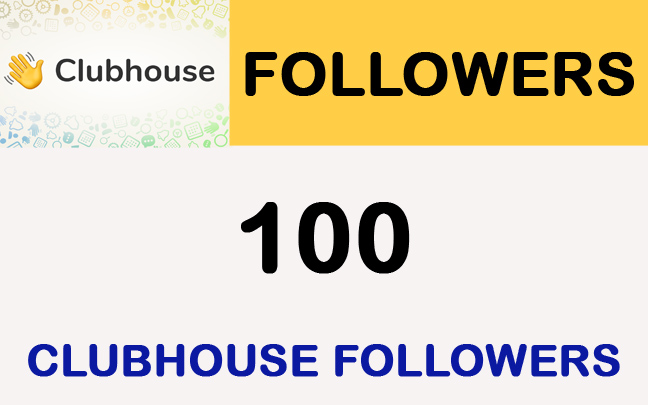 100 Clubhouse Followers Package Real and Non drop