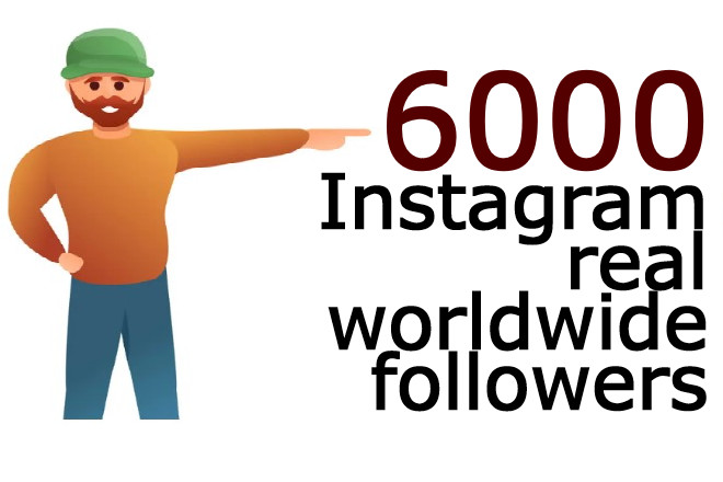 6000 Instagram real worldwide followers