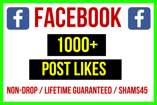 Get 1000+ Facebook Post Likes, Instant Start, Non-Drop, and Lifetime Guaranteed