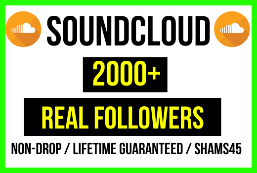 Get 2000+ SoundCloud Organic and Real Followers instant, Non-drop, Lifetime guarantee
