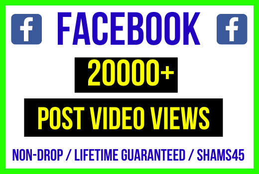 Promote 20000+ Facebook Video Views, high quality, organic real active user, non-drop, and lifetime guaranteed