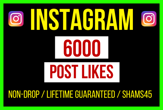 Instagram Offer – Get 6000+ Instagram Post Likes, Non-drop and Permanent