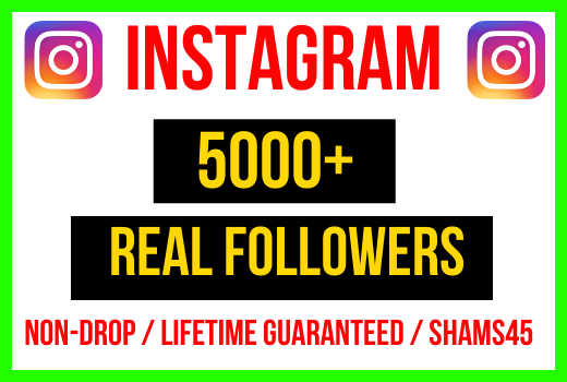 Get 5000+ Instagram Followers Instant, lifetime guaranteed, Non-drop, and active user