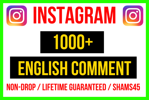 1000+ Instagram English Comments Instant, Non-drop, active user and lifetime guarantee
