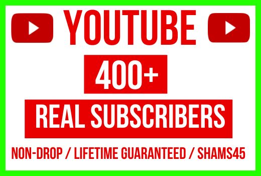 Get 400+ Youtube Subscriber Real Non-drop And Permanent Guarantee