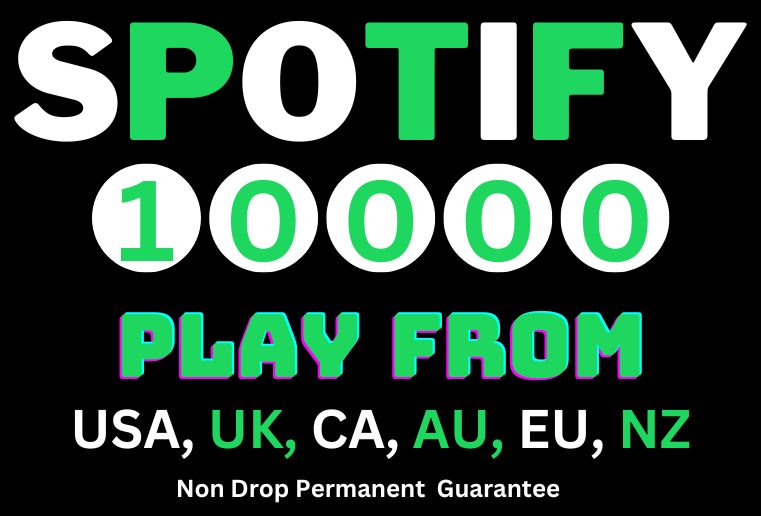 Get Organic 10,000 Spotify Plays From USA/CA/EU/AU/NZ/UK, Real and Active Audience, Permanent Guaranteed!