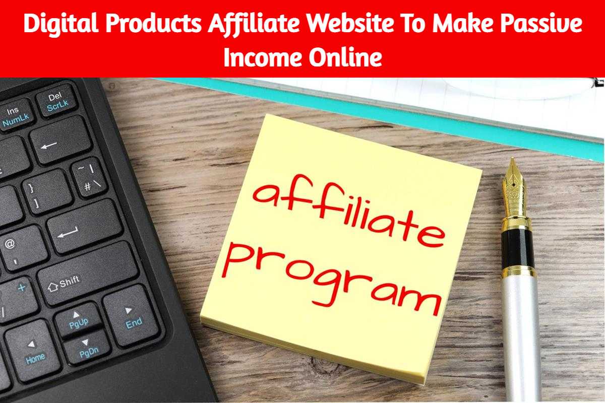 Digital Products Affiliate Website To Make Passive Income Online With SEO