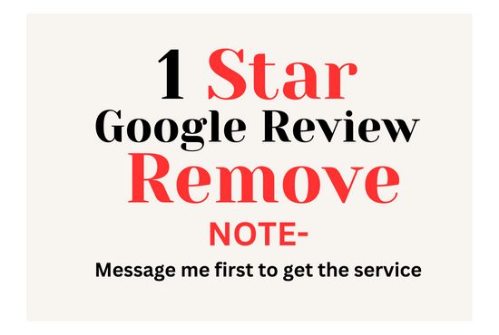 1 Google Negative ( 1 Star ) Review Remove Service