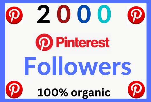 You  will get 2000 Pinterest followers organic or real