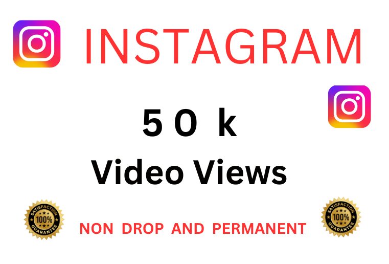Get Instant 50K+ Instagram Real Views, 100% Non-Drop, lifetime Guarantee And Permanent